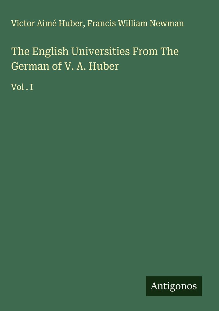 Die englischen Universitäten Aus dem Deutschen von V. A. Huber