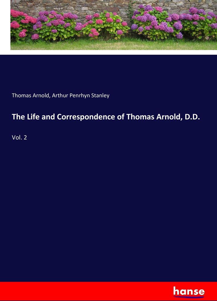 The Life and Correspondence of Thomas Arnold, D.D.