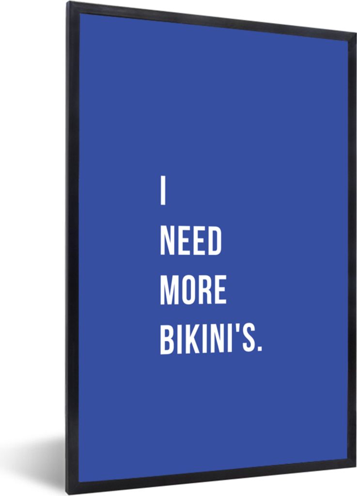 MuchoWow Gerahmtes Poster Zitat - Ich brauche mehr Bikinis - Blau 60x90 cm - Poster mit Schwarzem Bilderrahmen Wandposter Rahmen Foto Bilder - Kunst