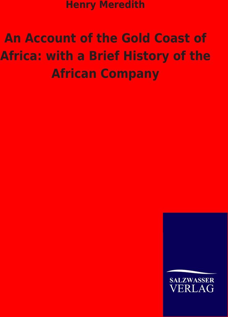 An Account of the Gold Coast of Africa: with a Brief History of the African Company