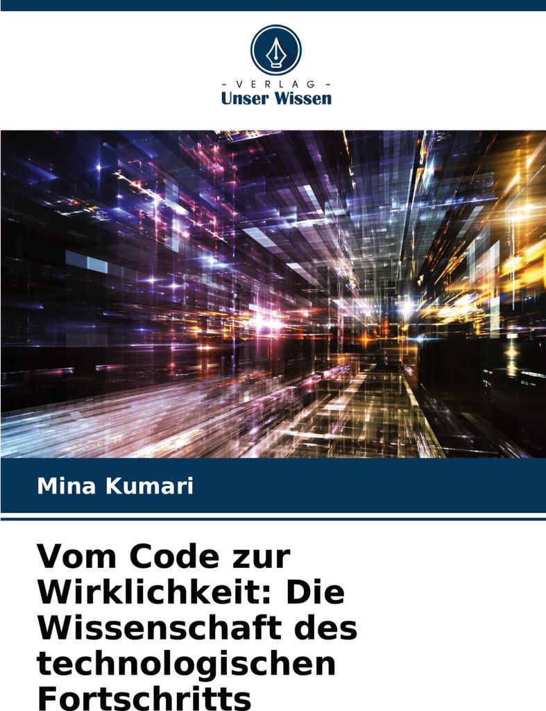 Vom Code zur Wirklichkeit: Die Wissenschaft des technologischen Fortschritts