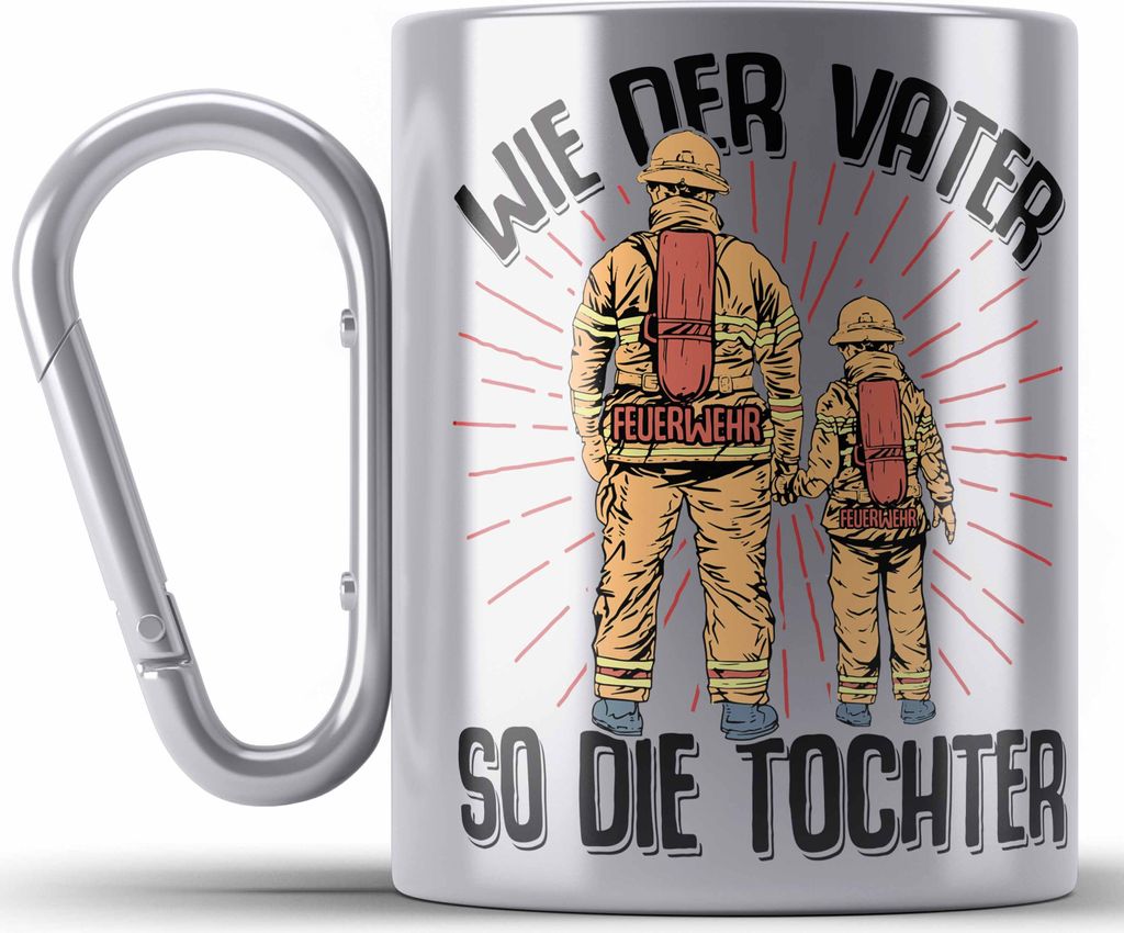 Trendation - Feuerwehr Tochter Edelstahl Tasse Karabiner Geschenke Zubehör Lustig Einsatz Geburtstag Spruch Wie Der Vater So Die Tochter (Silber)