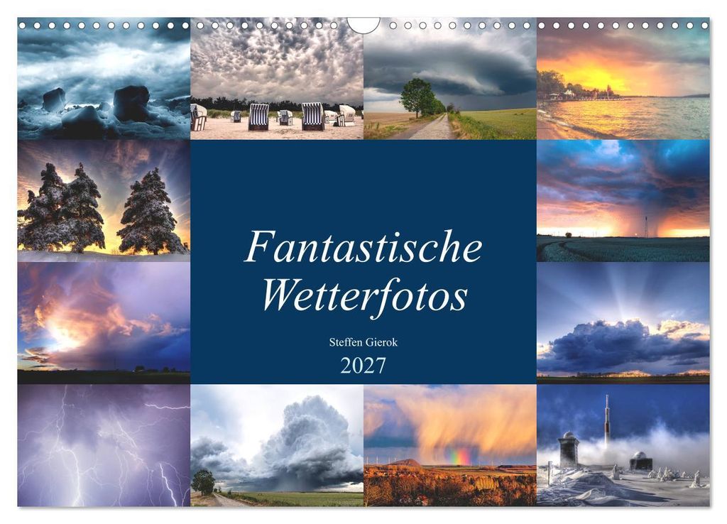 Fantastische Wetterfotos (Wandkalender 2027 DIN A3 quer), CALVENDO Monatskalender
