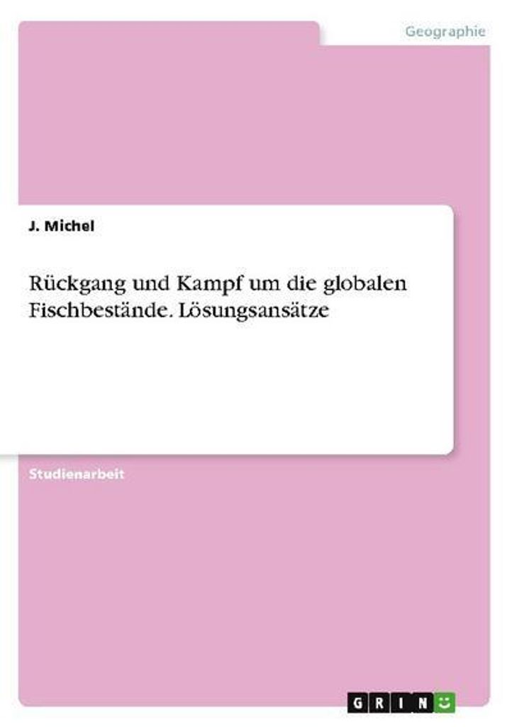 Rückgang und Kampf um die globalen Fischbestände. Lösungsansätze