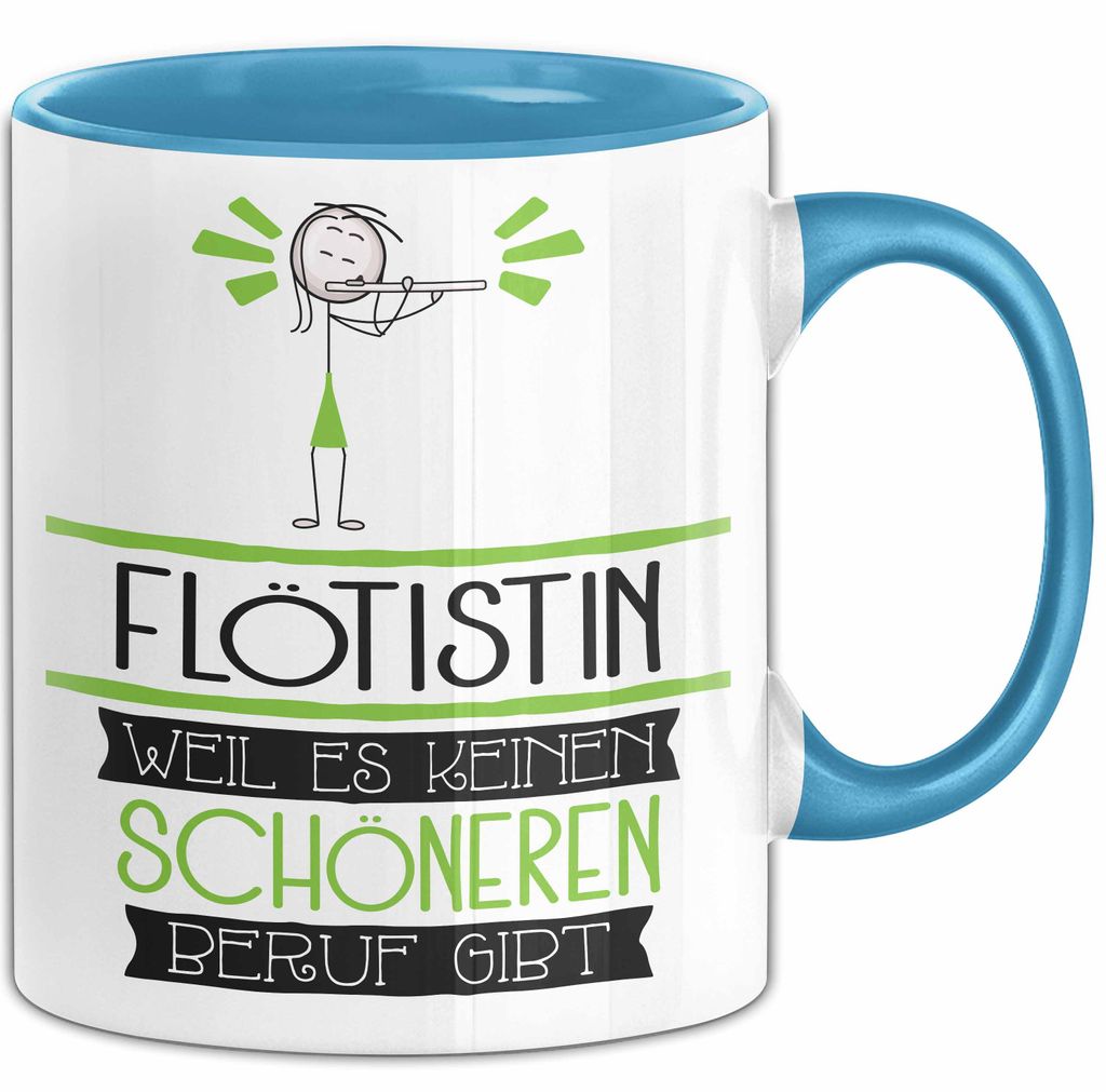 Flötistin Weil Es Keinen Schöneren Beruf Gibt Tasse Geschenk für Eine Flötistin Lustig (Blau)