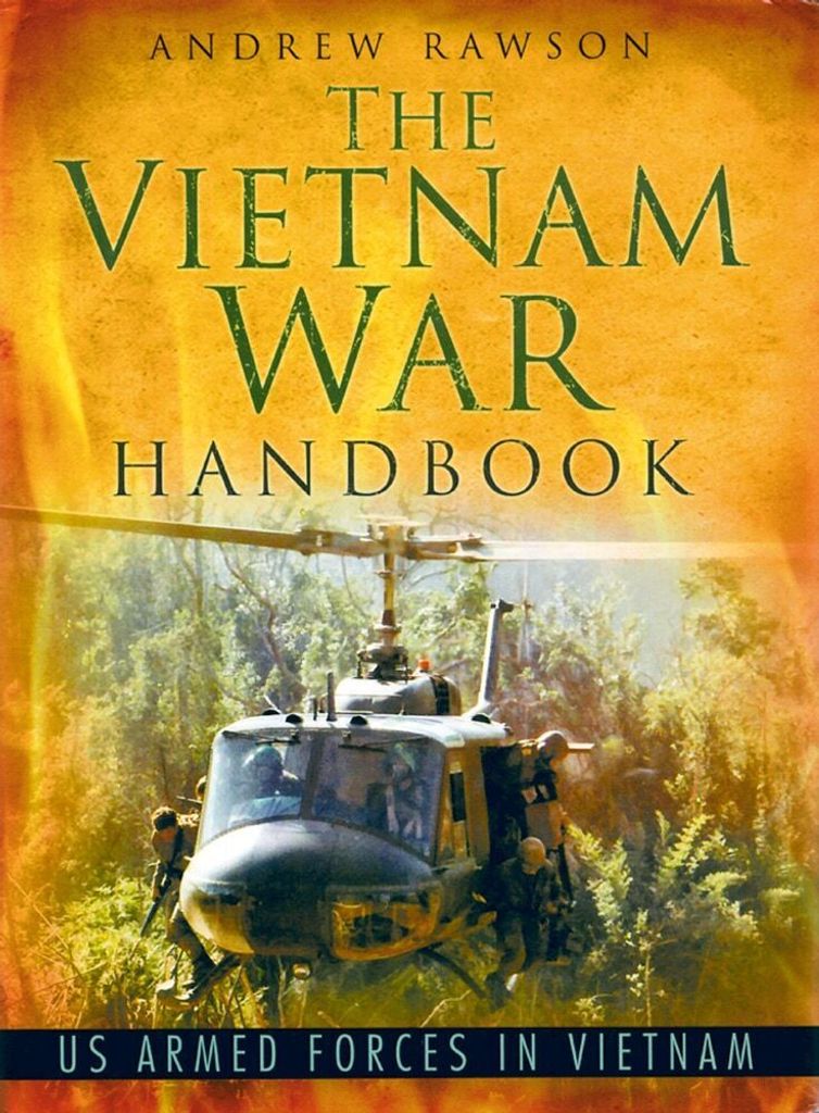 The Vietnam War Handbook: US Armed Forces in Vietnam
