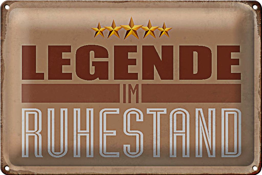 Blechschild Retro 40x30cm Legende im Ruhestand