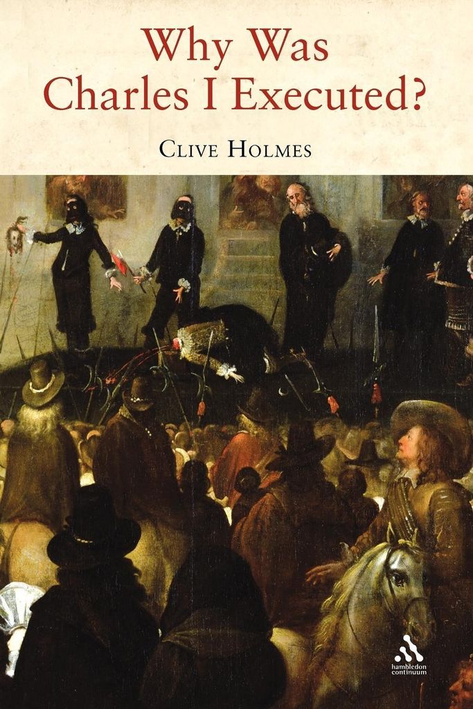 Why Was Charles I Executed. Holmes, Clive .