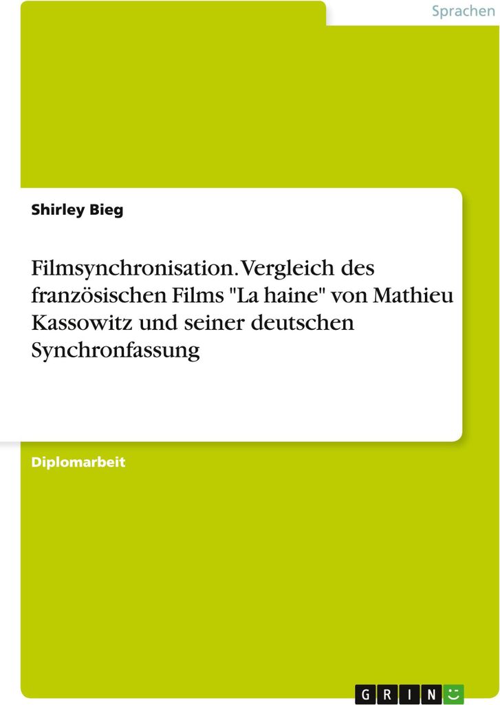 Filmsynchronisation. Vergleich des französischen Films \La haine\" von Mathieu Kassowitz und seiner deutschen Synchronfassung"