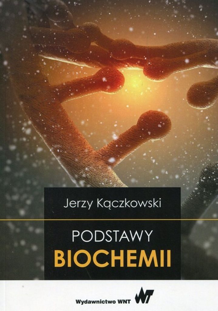 Podstawy biochemii - Jerzy Kączkowski (Akademische Lehrbücher, Biologie auf Polnisch)
