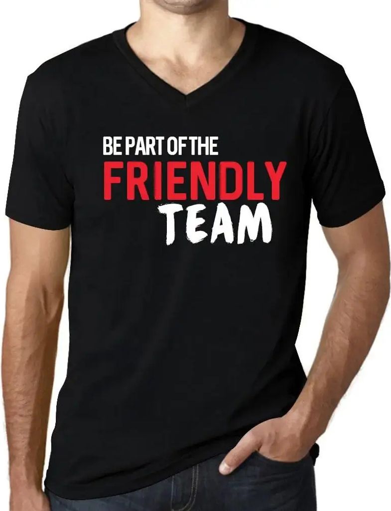 Herren Grafik T-Shirt V-Ausschnitt Werden Sie Teil des freundlichen Teams – Be Part Of The Friendly Team – Öko-Verantwortlich Vintage Jahrgang...