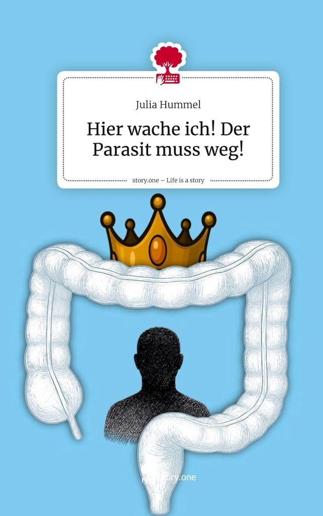 Hier wache ich! Der Parasit muss weg!. Life is a Story - story.one