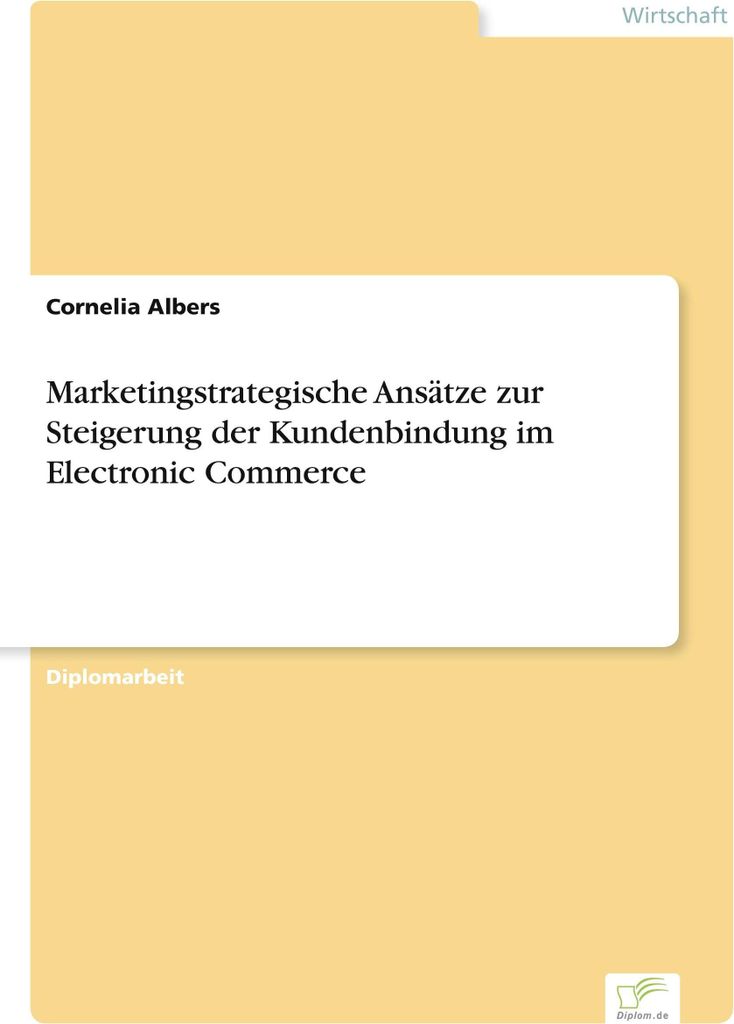 Marketingstrategische Ansätze zur Steigerung der Kundenbindung im Electronic Commerce