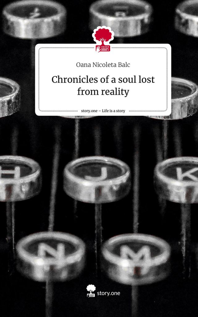 Chronicles of a soul lost from reality. Life is a Story - story.one
