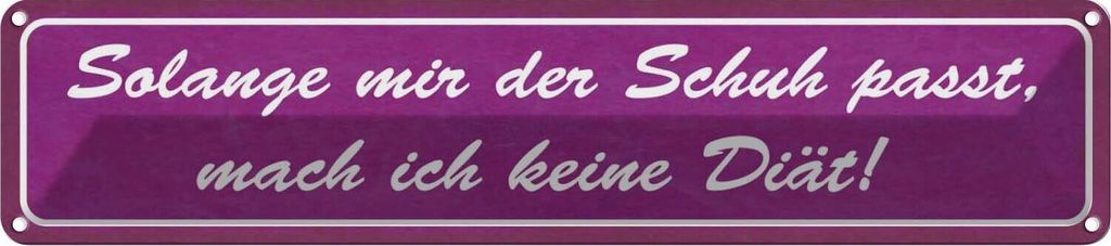 vianmo Blechschild 10x46 cm solange Schuh passt keine Diät Spruch Zitat