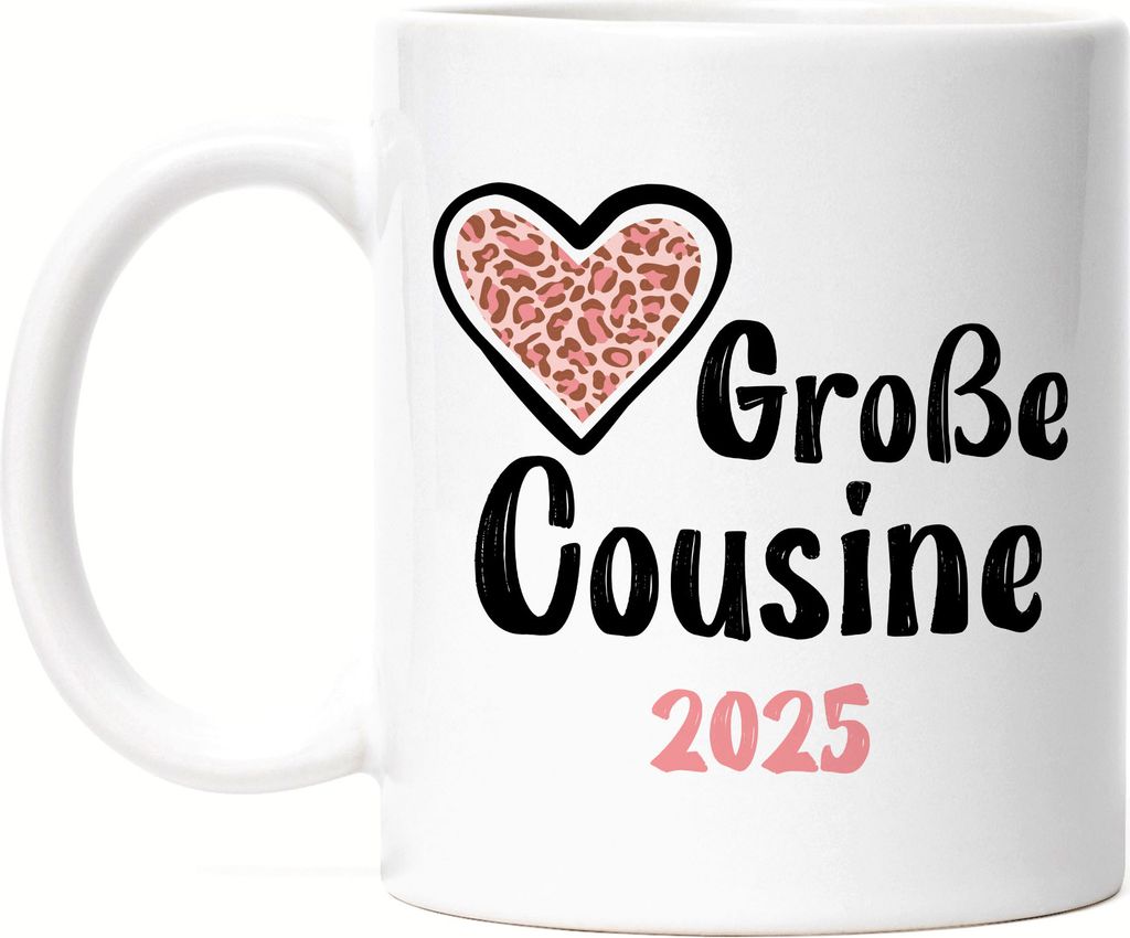 Große Cousine 2025 Tasse Weiß Love Beschützerin Liebe Familie Spaß Freude Cousinen Geborgenheit Family