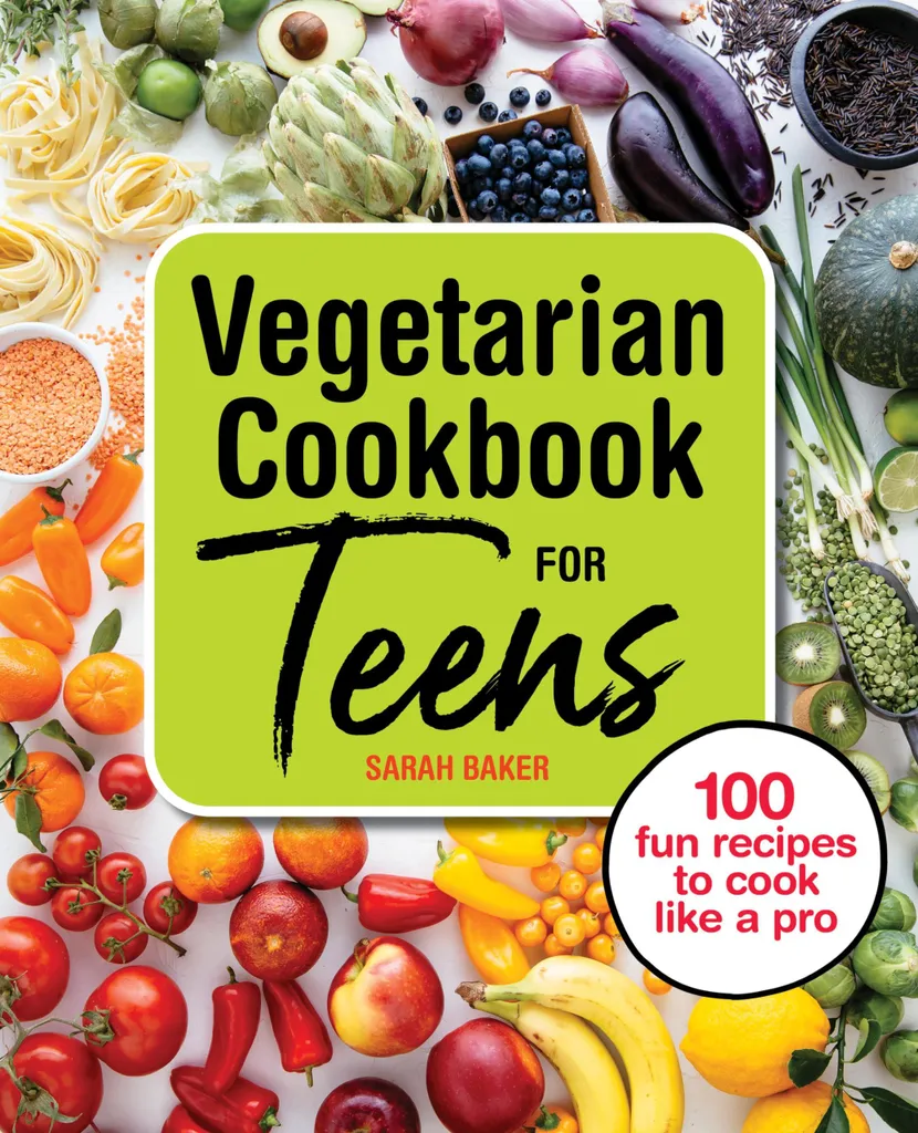 Livre de Cuisine Végétarienne pour Ados : 100 Recettes Fun et Faciles