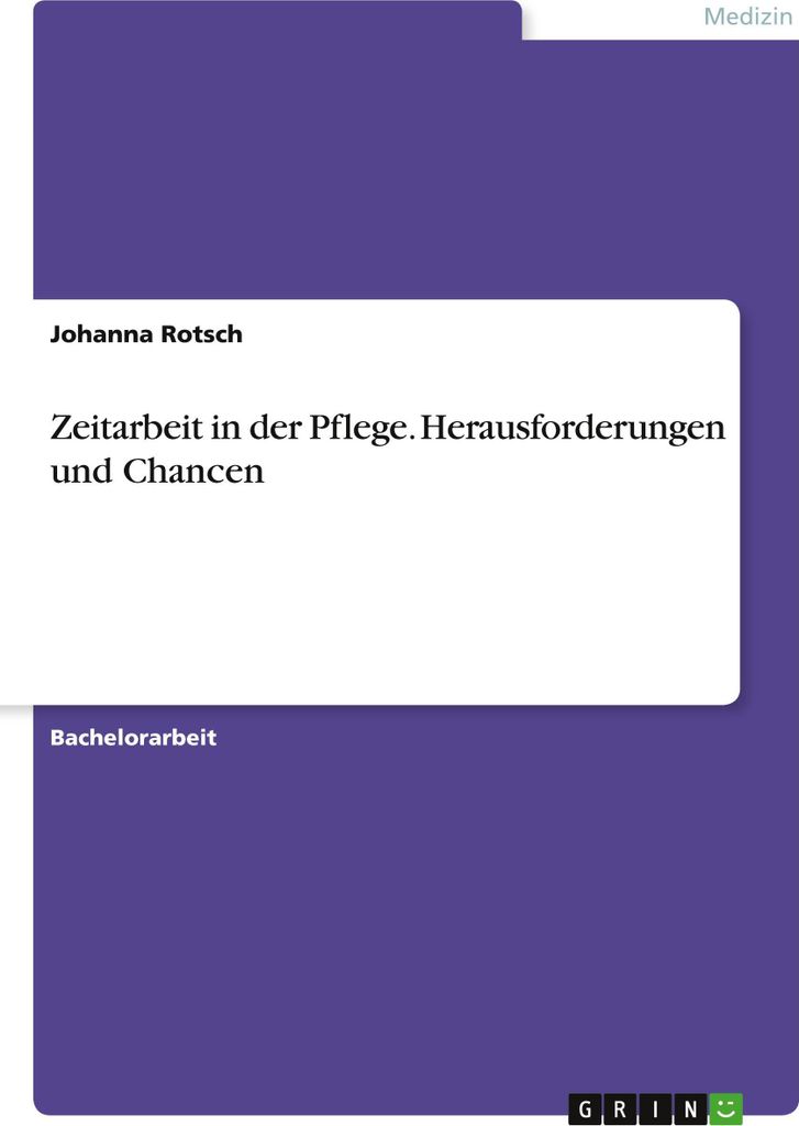 Zeitarbeit in der Pflege. Herausforderungen und Chancen