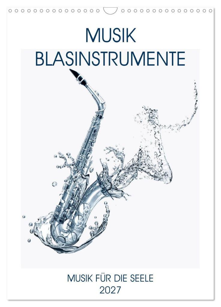 Musik Blasinstrumente (Wandkalender 2027 DIN A3 hoch), CALVENDO Monatskalender