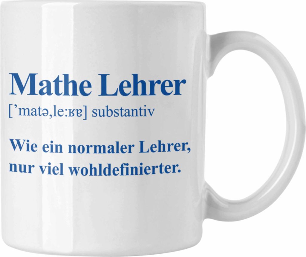 Trendation - Mathelehrer Tasse Mathematiker Tassen mit Spruch Lustig Kaffeetasse Geschenk Mathe Lehrer (Weiß)