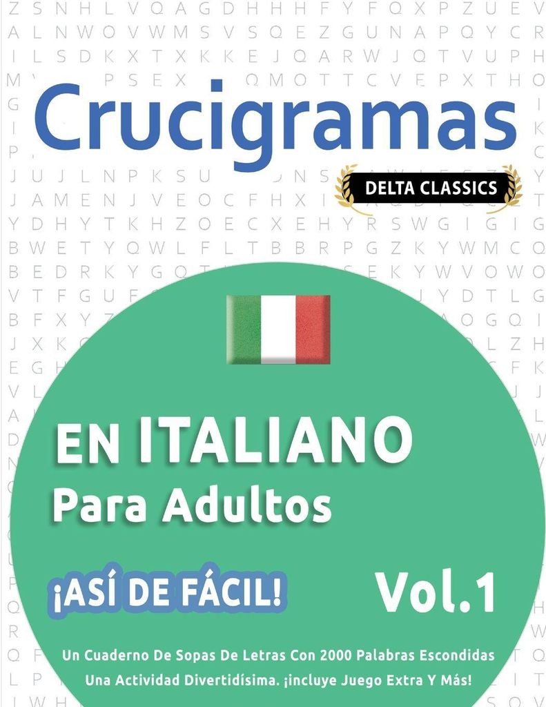 Crucigramas En Italiano Para Adultos - ¡Así De Fácil! - Vol.1 - Delta Classics - Un Cuaderno De Sopas De Letras Con 2000 Palabras Escondidas - U...