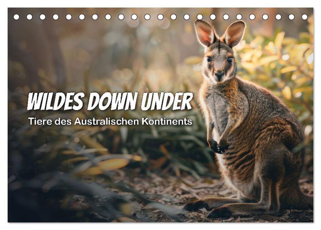 Wildes Down Under: Tiere des Australischen Kontinents (Tischkalender 2027 DIN A5 quer), CALVENDO Monatskalender