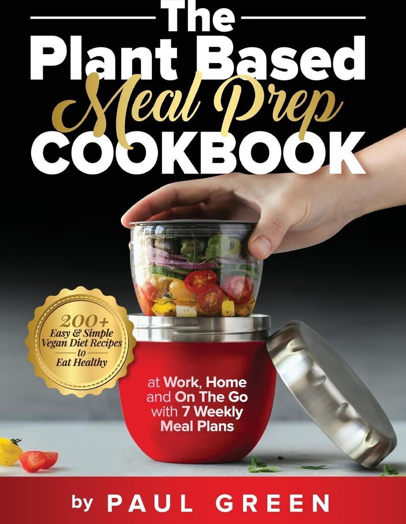 The Plant Based Meal Prep Cookbook