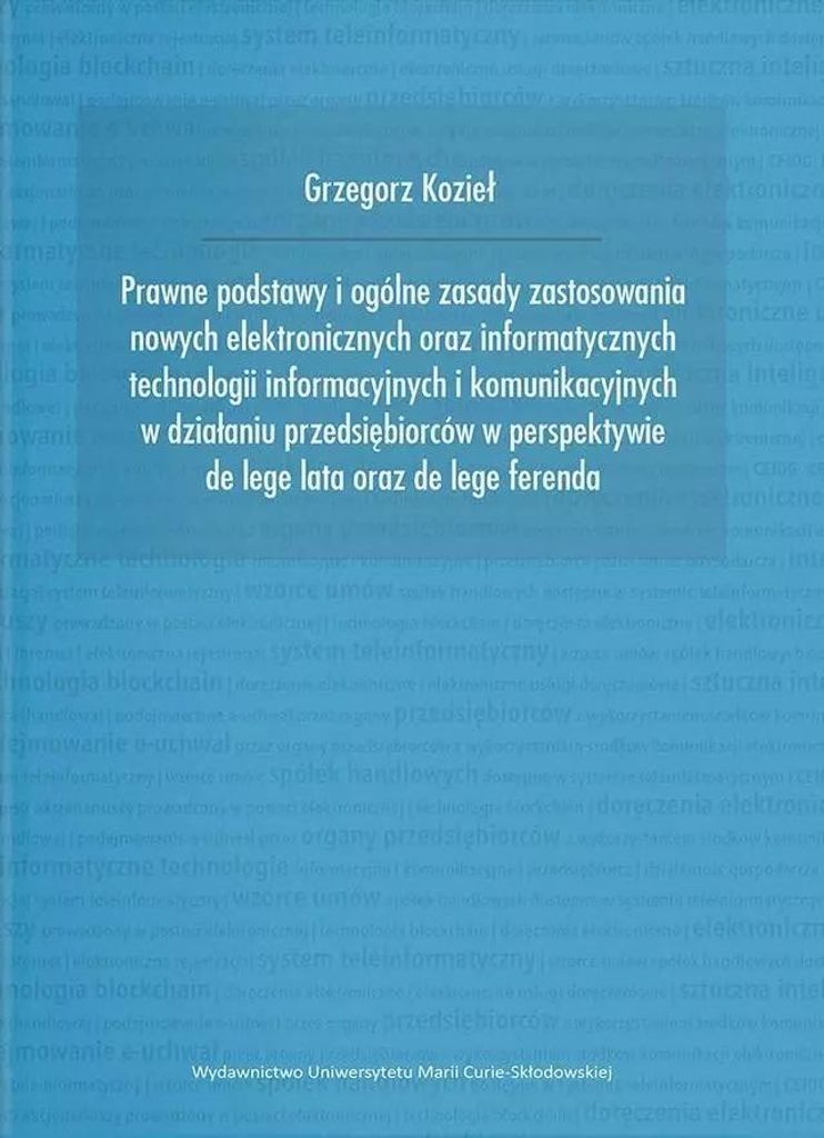 Prawne podstawy i ogólne zasady zastosowania nowych elektronicznych oraz informatycznych technologii informacyjnych i komunikacyjnych
