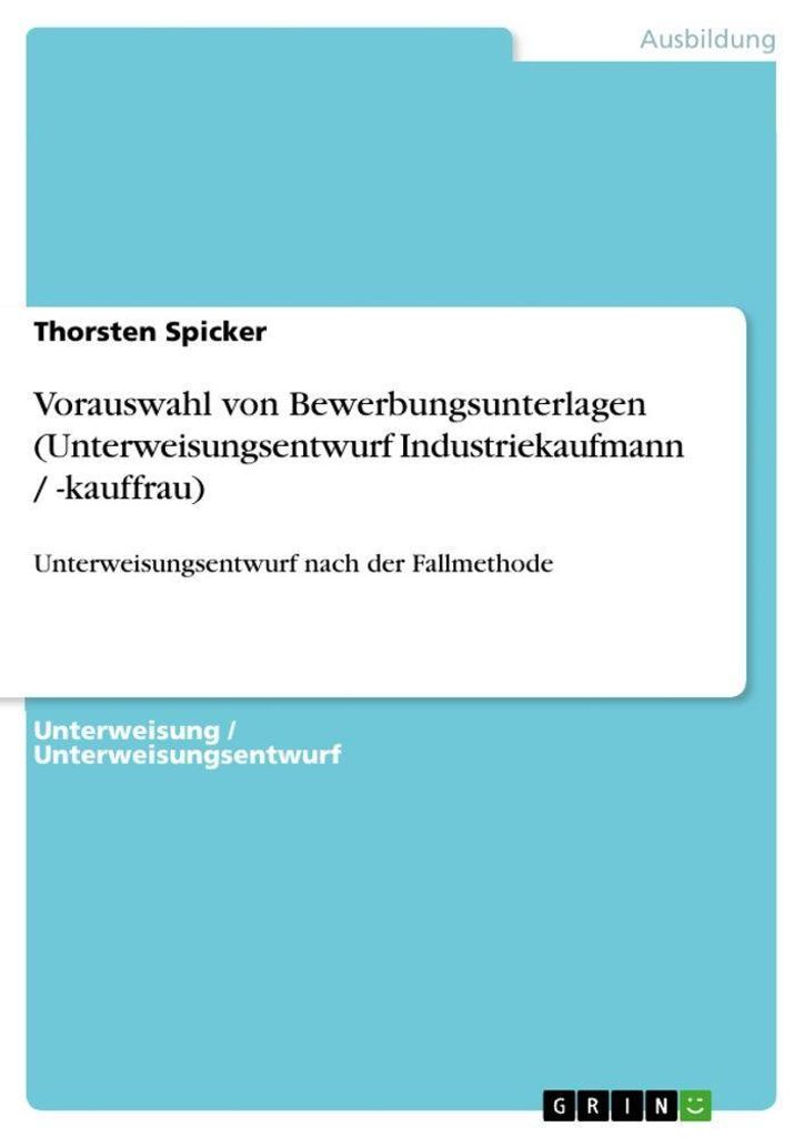 Vorauswahl von Bewerbungsunterlagen (Unterweisungsentwurf Industriekaufmann / -kauffrau)