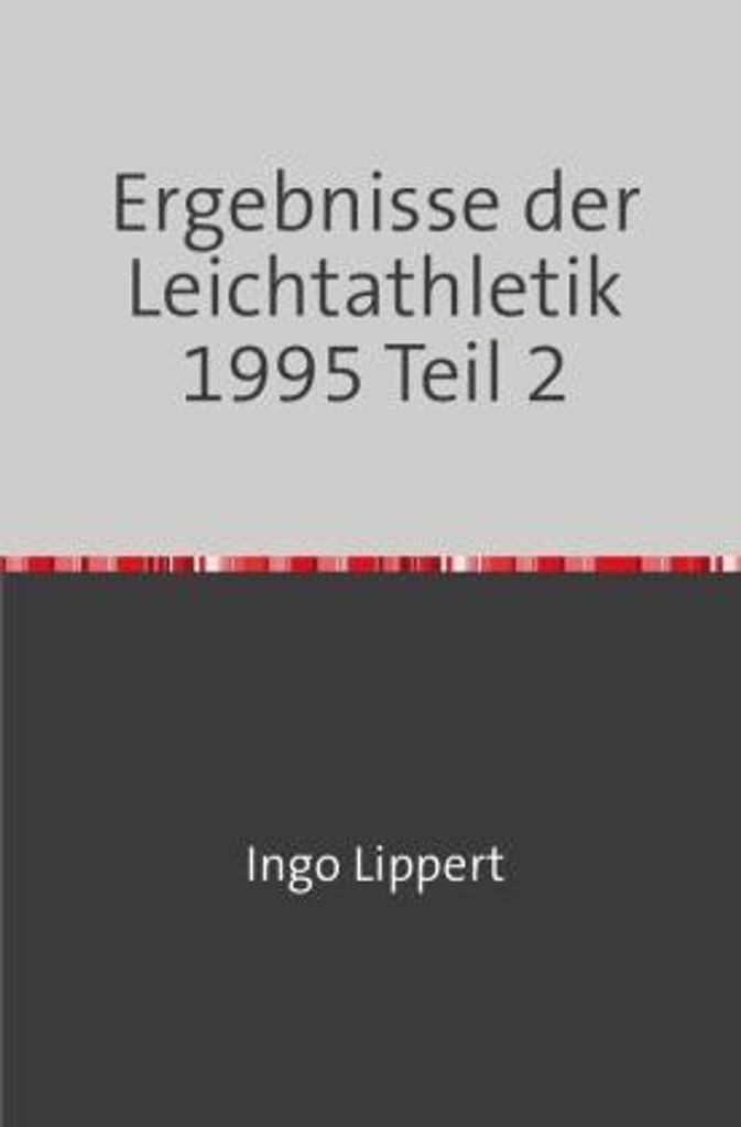 Sportstatistik / Ergebnisse der Leichtathletik 1995 Teil 2