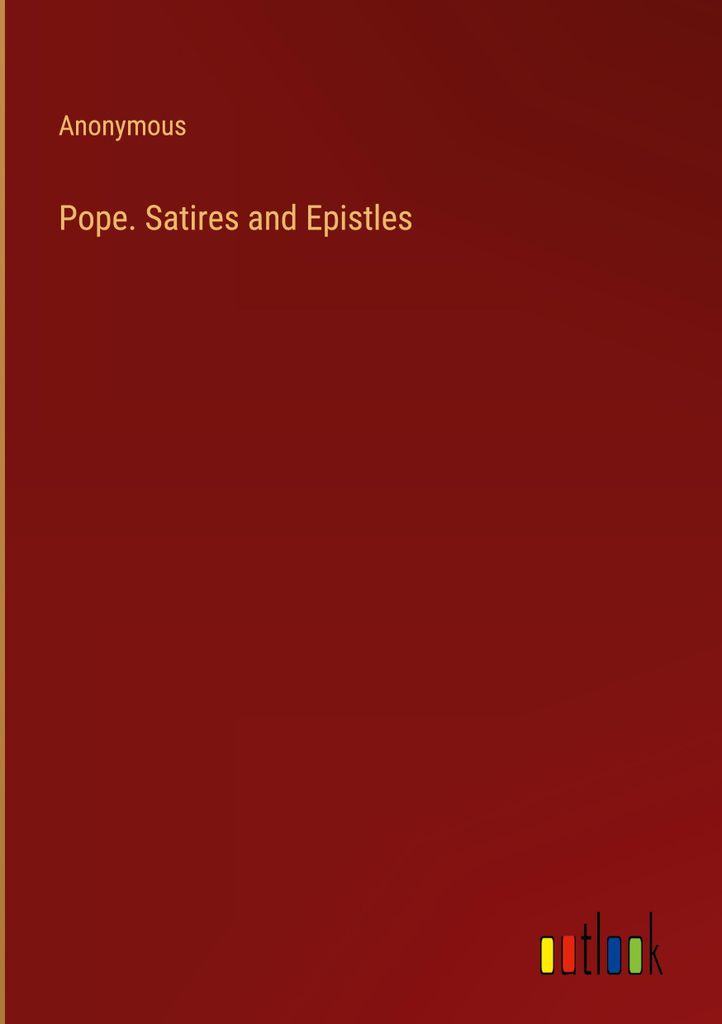 Pope. Satires and Epistles