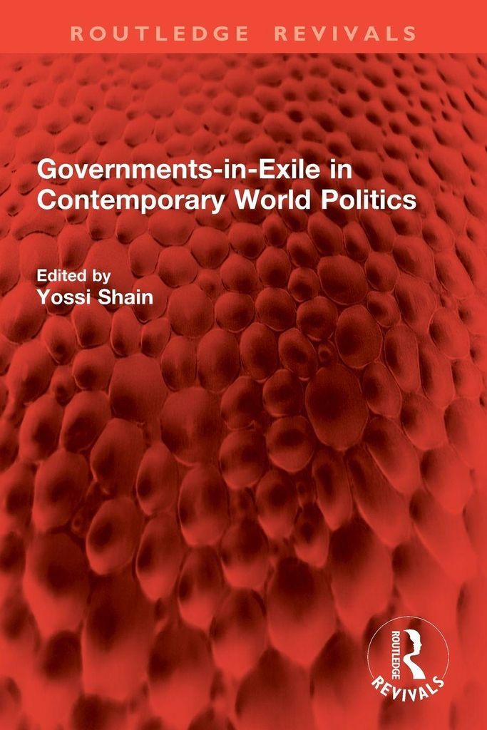 Governments-in-Exile in Contemporary World Politics