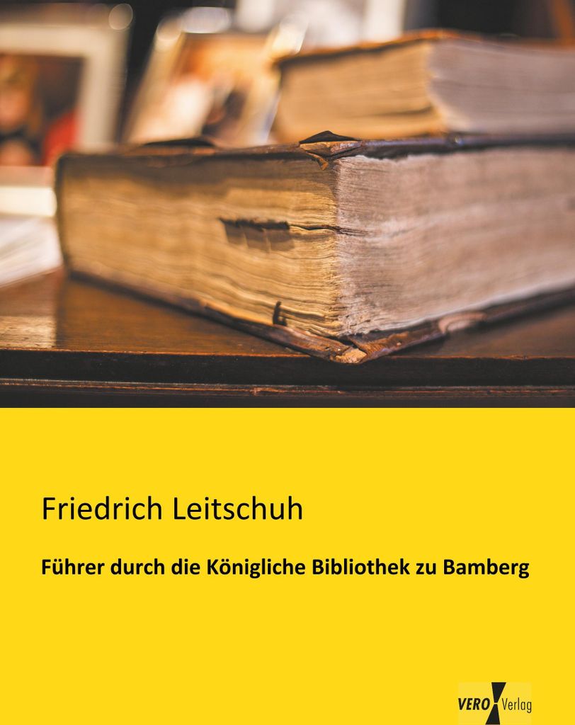 Führer durch die Königliche Bibliothek zu Bamberg