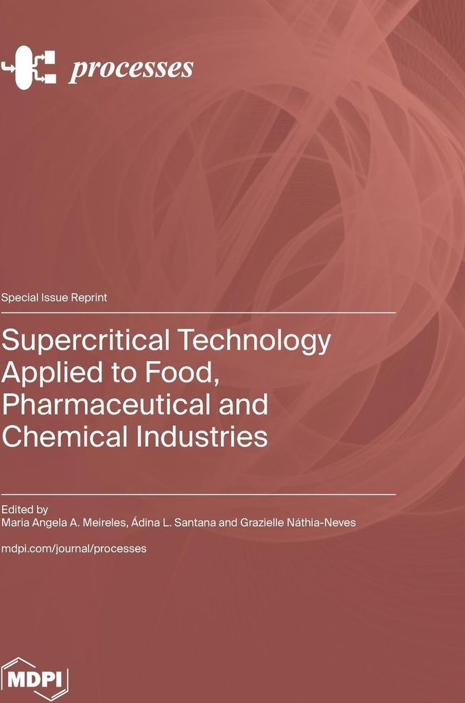 Supercritical Technology Applied to Food, Pharmaceutical and Chemical Industries