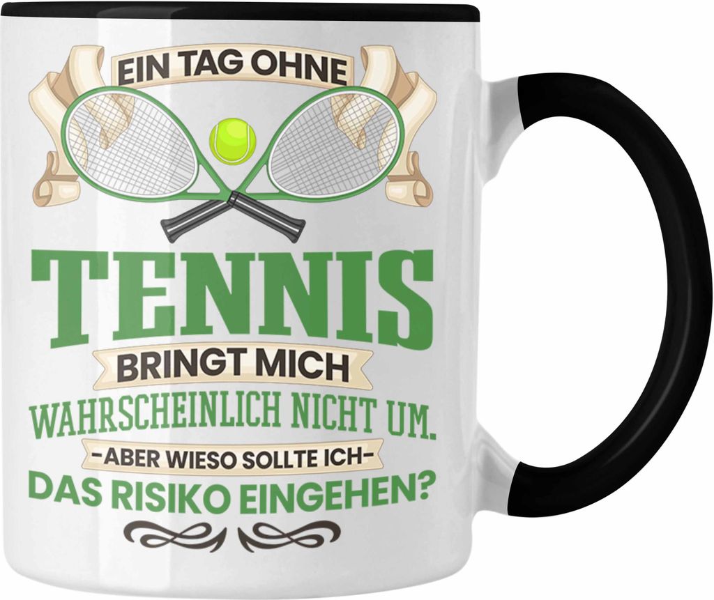 Trendation - Tennis Tasse Geschenk für Tennis-Spieler Spielerin Lustiger Spruch Geschenkidee (Schwarz)