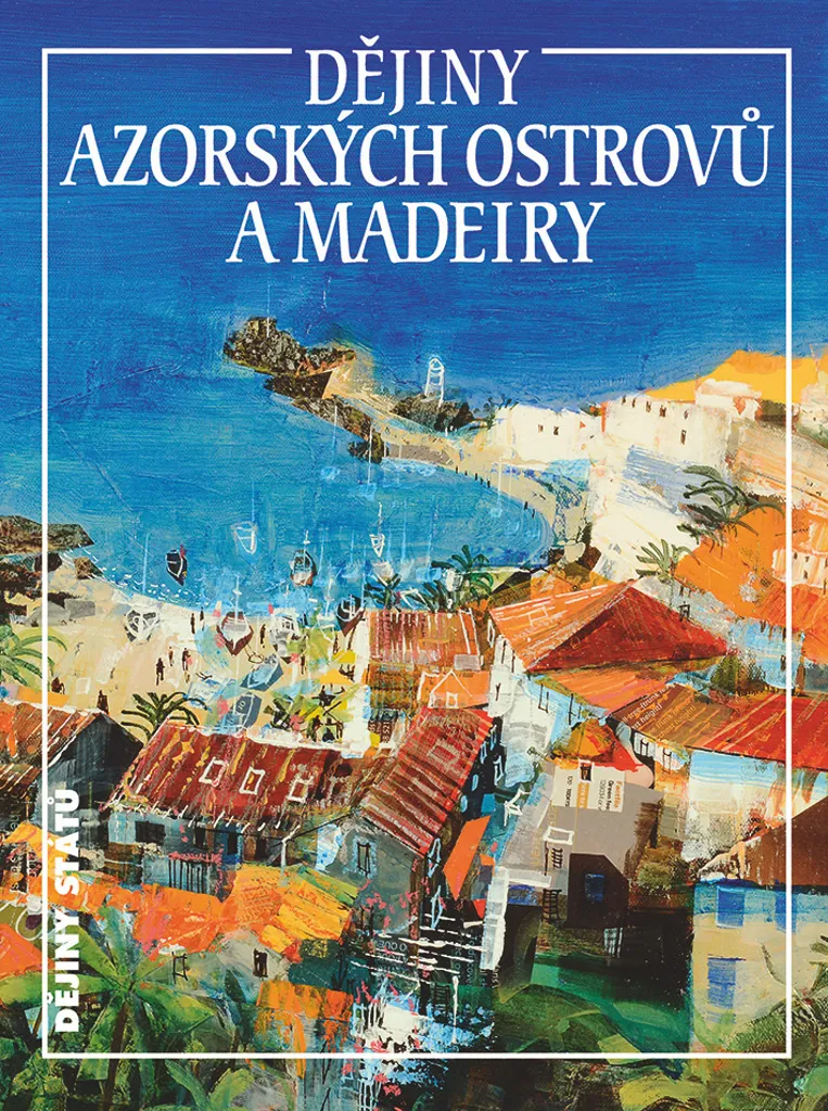 Tout savoir sur l'histoire des Açores et de Madère - Livre Jan Klíma