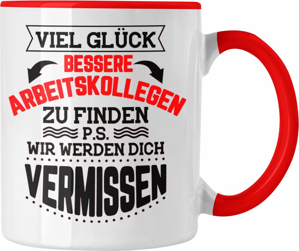 Trendation - Jobwechsel Tasse Geschenk Kollegin Kollege Lustig Abschiedsgeschenk Sprüche - Viel Glück Bessere Kollegen zu finden (Rot)