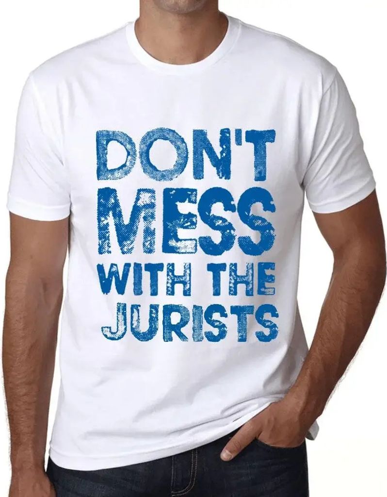 Herren Grafik T-Shirt Legen Sie sich nicht mit den Juristen an – Don't Mess With The Jurists – Öko-Verantwortlich Vintage Jahrgang Kurzarm Lus...