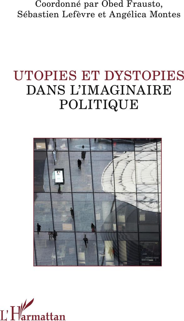 Utopien und Dystopien im politischen Imaginären