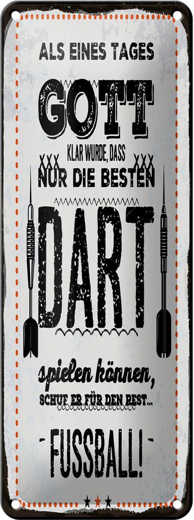 Blechschild Als Gott klar wurde Dart Fußball, 27 x 10 cm, Blechschilder Spruch Sport Hobby