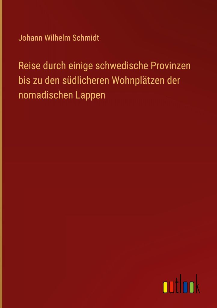 Reise durch einige schwedische Provinzen bis zu den südlicheren Wohnplätzen der nomadischen Lappen