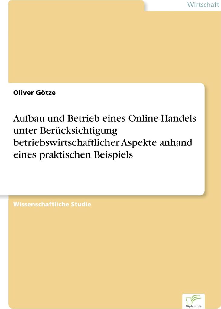 Aufbau und Betrieb eines Online-Handels unter Berücksichtigung betriebswirtschaftlicher Aspekte anhand eines praktischen Beispiels