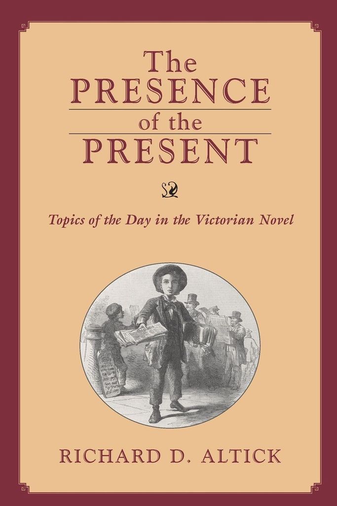 Presence Of The Present: Topics Of The Day In T. Altick