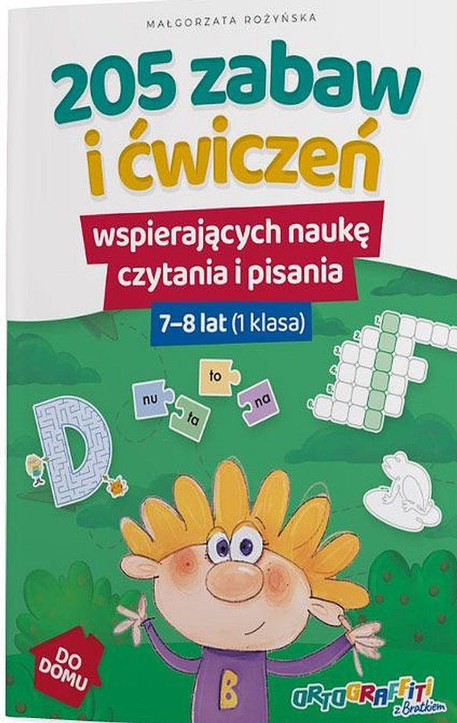205 Zabaw i Ćwiczeń Wspierających Naukę Czytania i Pisania Klasa I