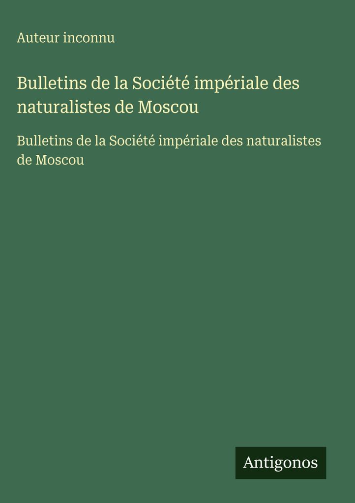 Bulletins der Kaiserlichen Gesellschaft der Naturforscher in Moskau