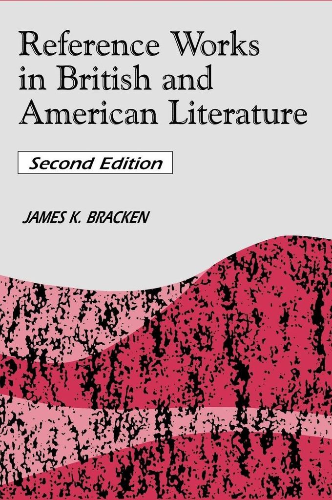 Reference Works in British and American Literature, 2nd Edition