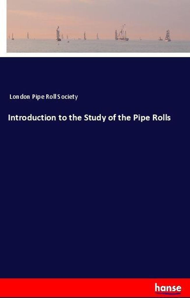 Introduction to the Study of the Pipe Rolls