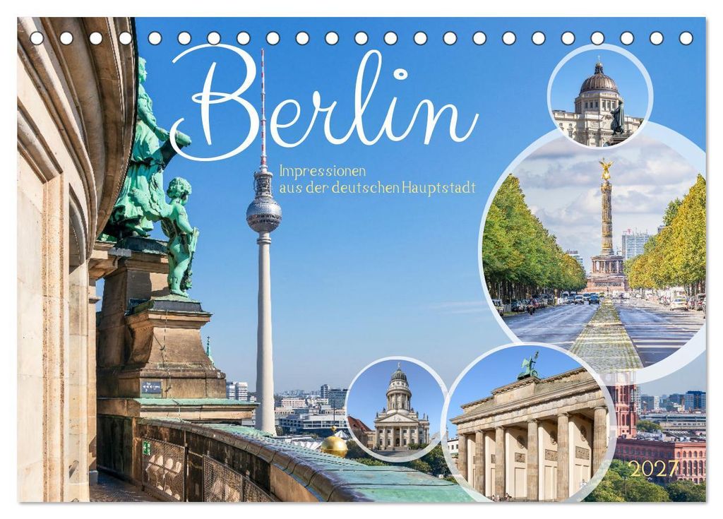 Berlin - Impressionen aus der deutschen Hauptstadt (Tischkalender 2027 DIN A5 quer), CALVENDO Monatskalender