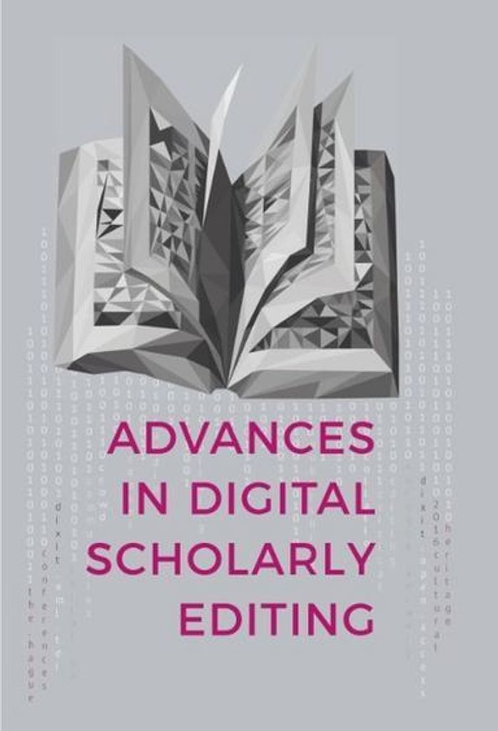 Advances in Digital Scholarly Editing