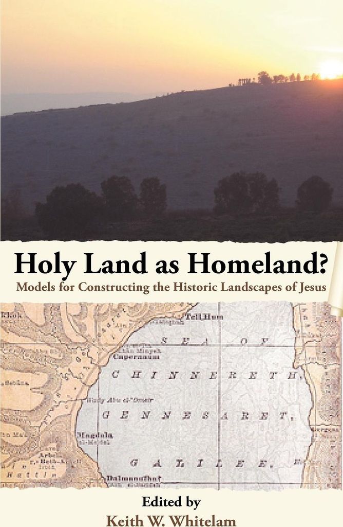 Holy Land as Homeland? Models for Constructing the Historic Landscapes of Jesus